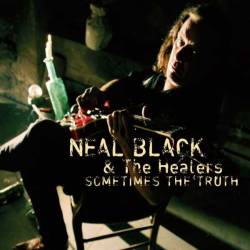 Neal Black And The Healers : Somtimes the Truth